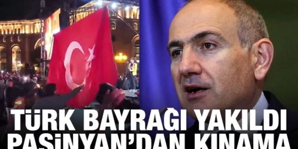 Erivan'da Türk Bayrağı Yakıldı: Paşinyan'dan Sert Kınama