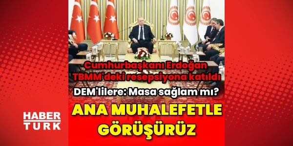 Erdoğan, TBMM'de 23 Nisan Resepsiyonuna Katıldı