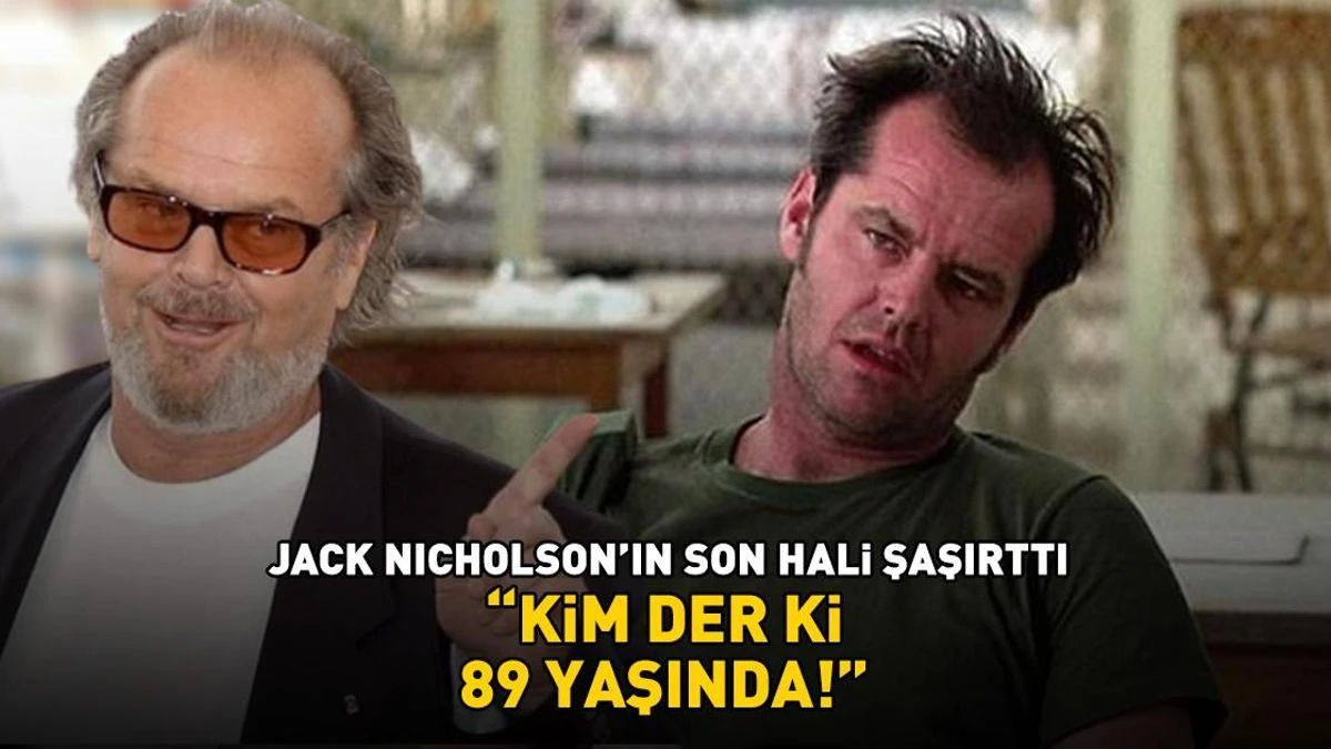 Cinnet'in Yıldızı Jack Nicholson'ın Son Hali 89 Yaşında Şaşırttı