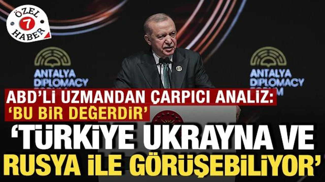 ABD'li Uzmandan Türkiye'nin Dış Politikası ve Arabuluculuk Rolüne Övgü