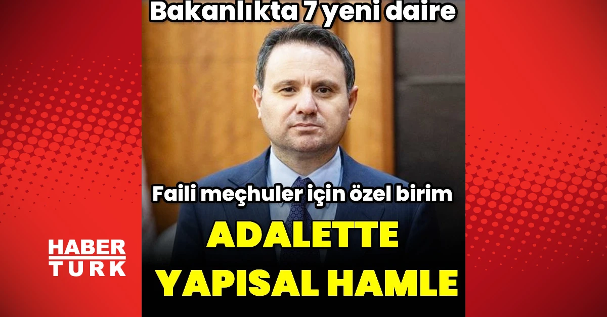Adalet Bakanlığı'nda 7 Yeni Daire Başkanlığı Kuruldu