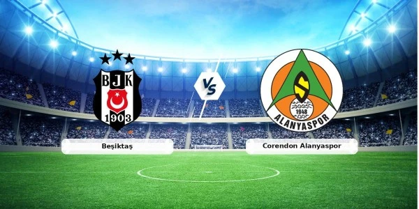 Beşiktaş ile Alanyaspor Türkiye Kupası'nda Karşı Karşıya