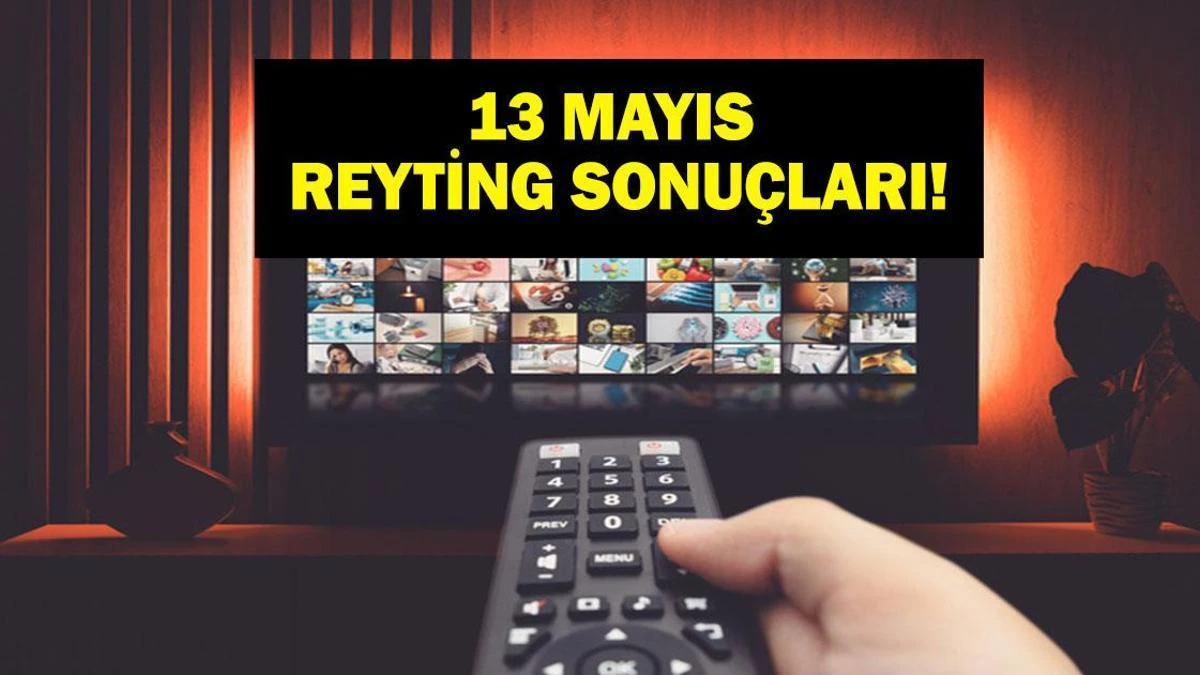 13 Mayıs Reyting Sonuçları Açıklandı: Zirvede Yeraltı Dizisi