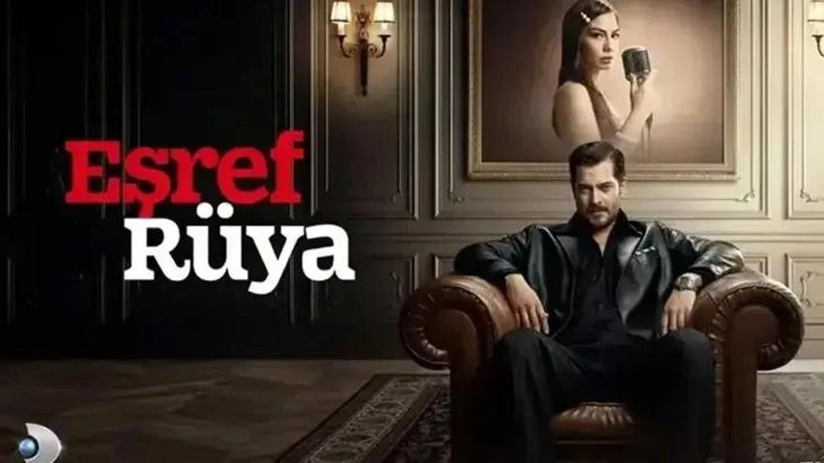 Eşref Rüya final yapıyor: Kanal D dizisi 3 Haziran'da sona eriyor