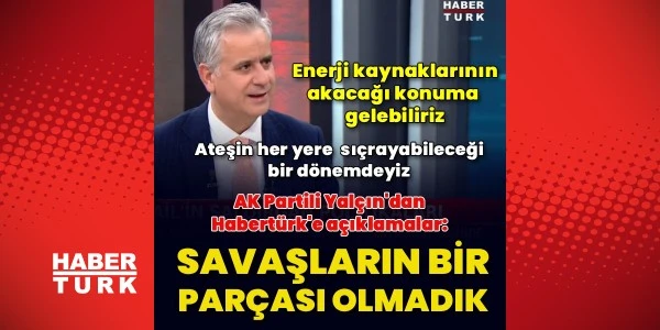 Yalçın: Türkiye her alanda gücünü inşa etmeye devam ediyor