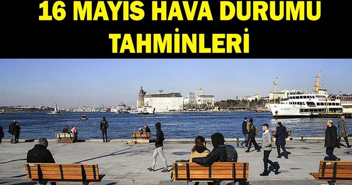 16 Mayıs hava durumu: Sıcaklık artışı, bazı bölgelerde sağanak