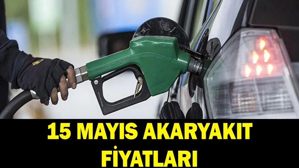 Akaryakıt Fiyatları 15 Mayıs: Benzinde Son Durum ve İstanbul Fiyatları