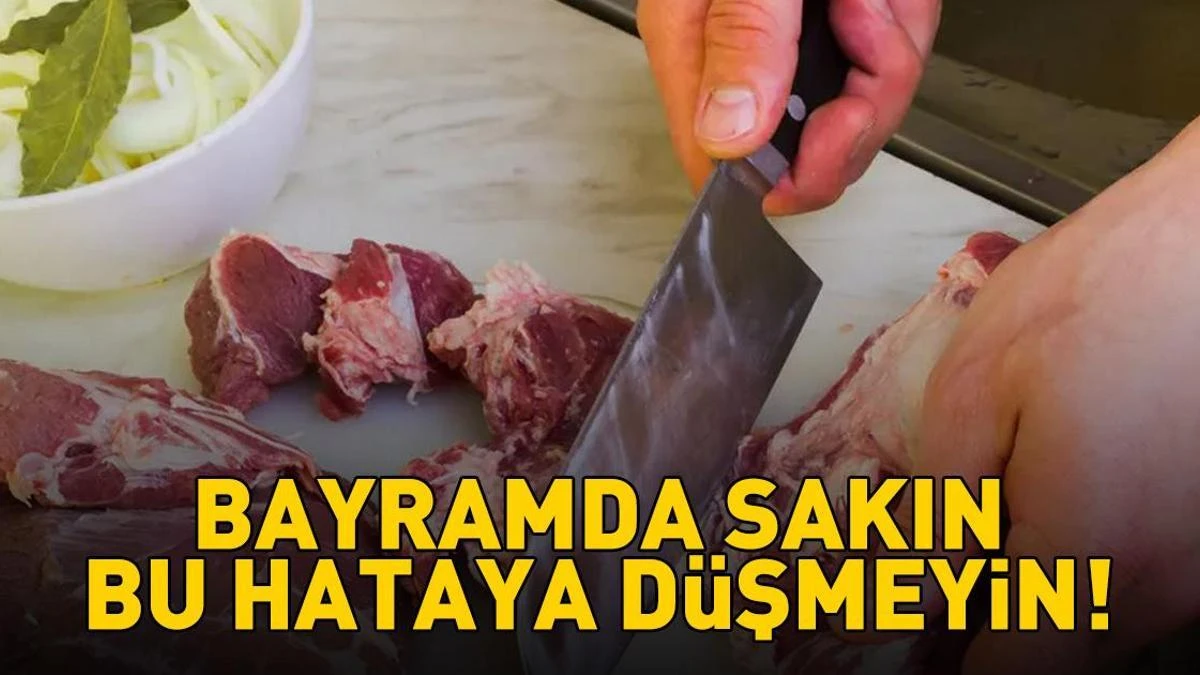 Kurban Bayramı'nda sık yapılan hatalar ve sağlık riskleri