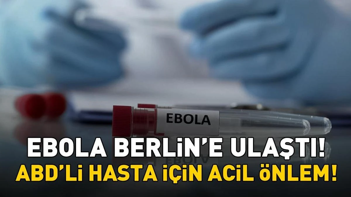 Ebola Berlin'e Ulaştı: ABD'li Hasta Tedavi İçin Charité'ye Nakledildi