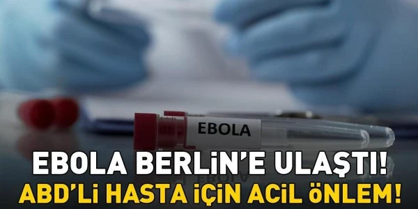 Ebola Berlin'e Ulaştı: ABD'li Hasta Tedavi İçin Charité'ye Nakledildi