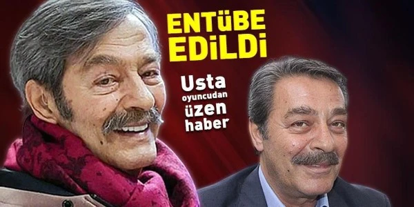 Kadir İnanır entübe edildi: Tedavi yoğun bakımda sürüyor