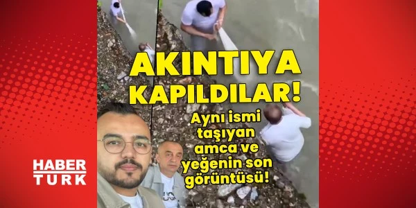 Giresun'da akıntıya kapılan amca ve yeğenin son görüntüsü