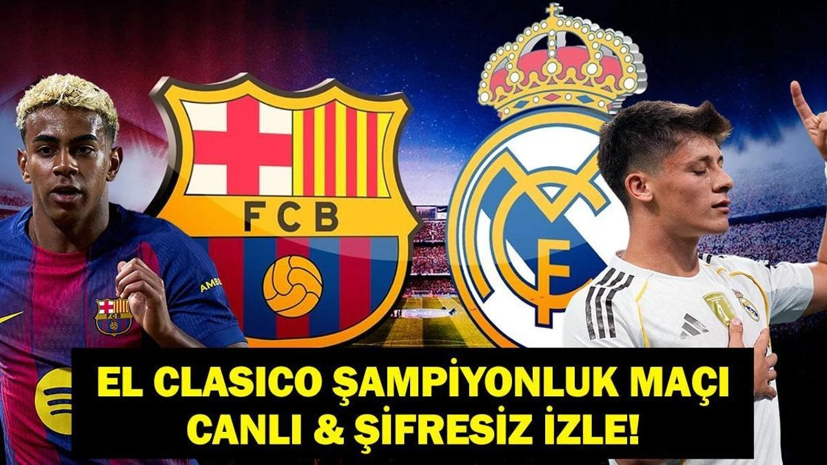 El Clasico 10 Mayıs'ta: Barcelona-Real Madrid saat 22.00'de