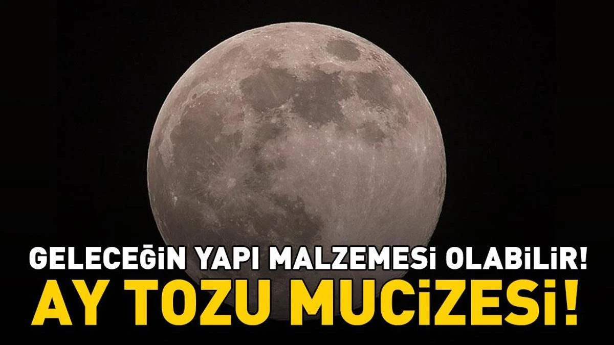 Ay Tozu Mucizesi: Geleceğin Yapı Malzemesi Olabilir