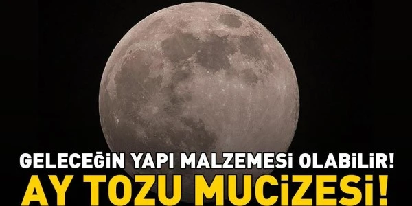 Ay Tozu Mucizesi: Geleceğin Yapı Malzemesi Olabilir