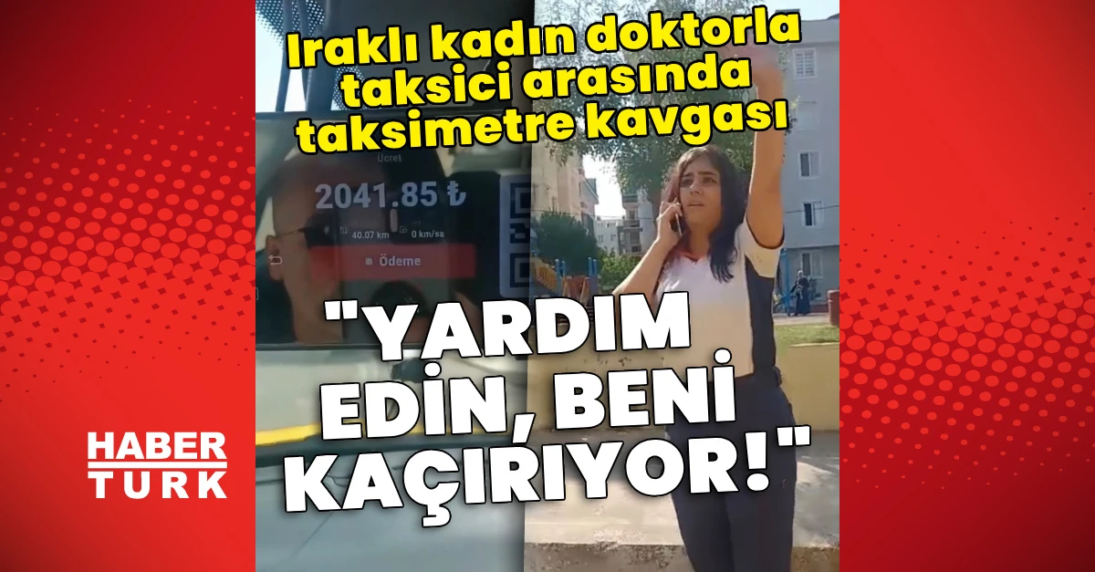 Beylikdüzü'nde Iraklı kadın doktorla taksici arasında kavga