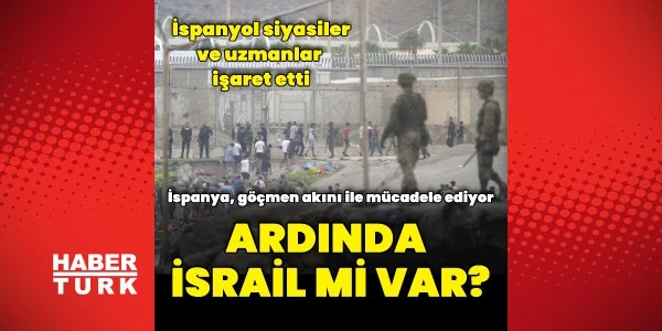 İspanyol uzman: İsrail Sebte'deki göçmen akınını kullanarak saldırdı