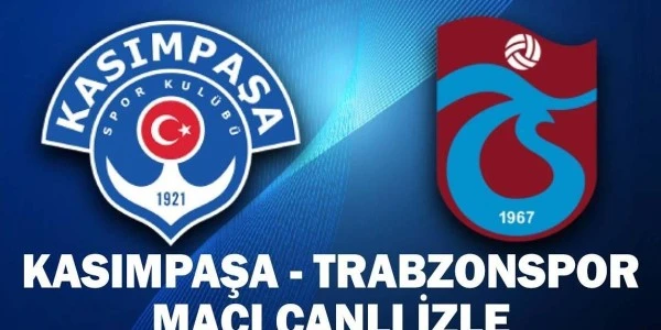 Kasımpaşa - Trabzonspor: İlk hafta maçı ne zaman, hangi kanalda?