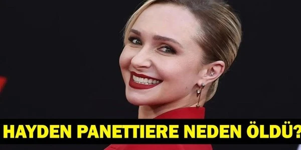 Hayden Panettiere hayatını kaybetti: Heroes ve Nashville yıldızı