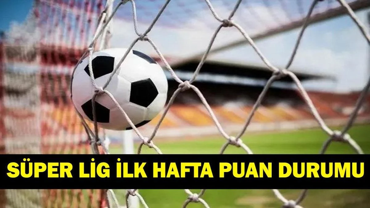 Süper Lig ilk hafta puan durumu: Amedspor lider, büyükler nerede?