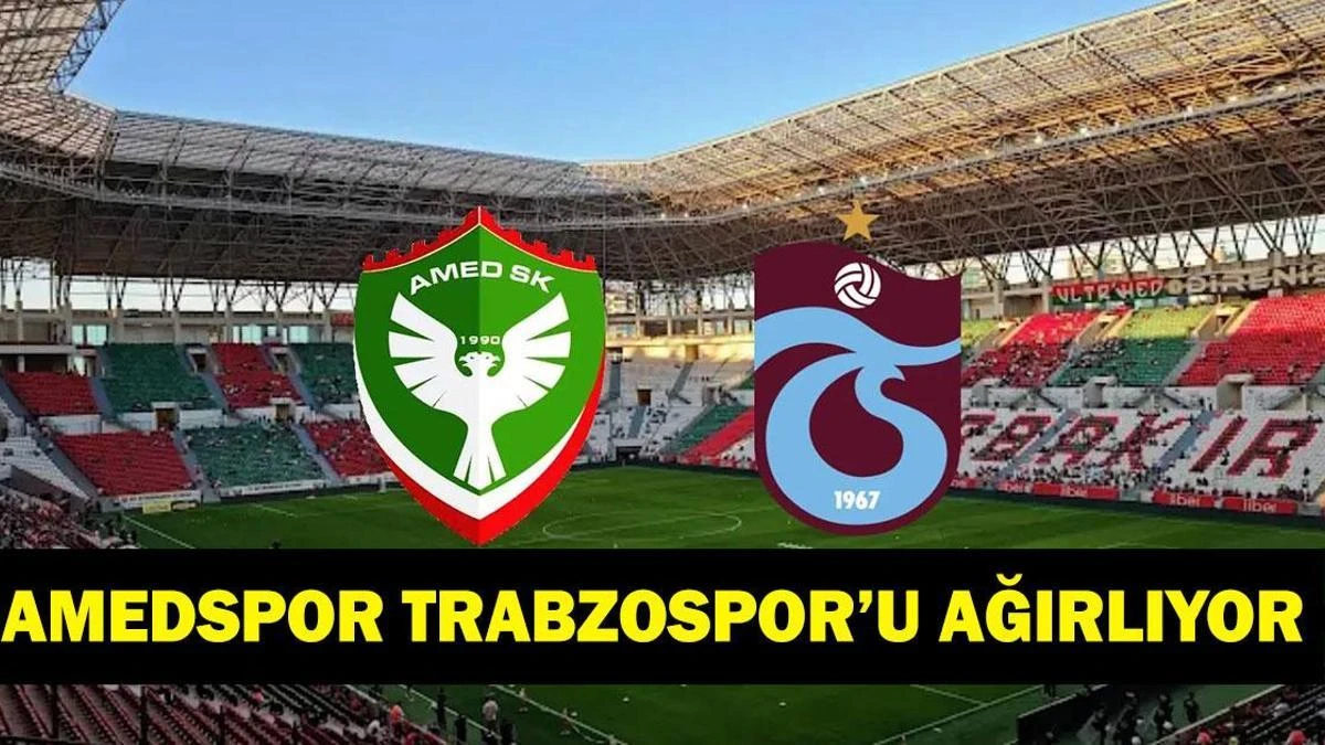 Amedspor - Trabzonspor Maçı: Saat, Yayın Kanalı ve Muhtemel 11'ler