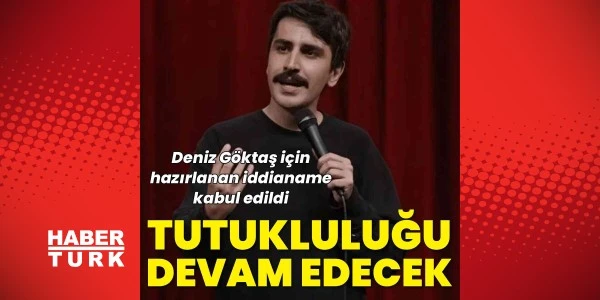 Deniz Göktaş'a hazırlanan iddianame kabul edildi