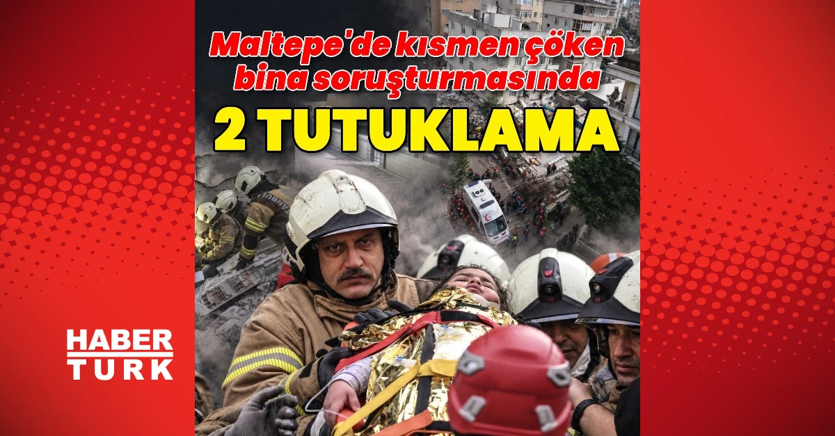 Maltepe'deki çöküşte mimar ve şantiye şefi tutuklandı