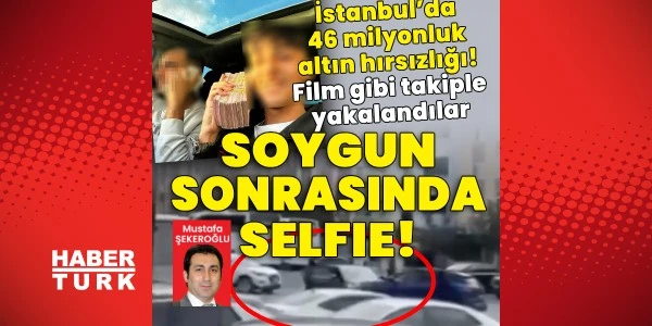 Bayrampaşa’da 46,6 milyon liralık altın ve para gaspı: 12 gözaltı
