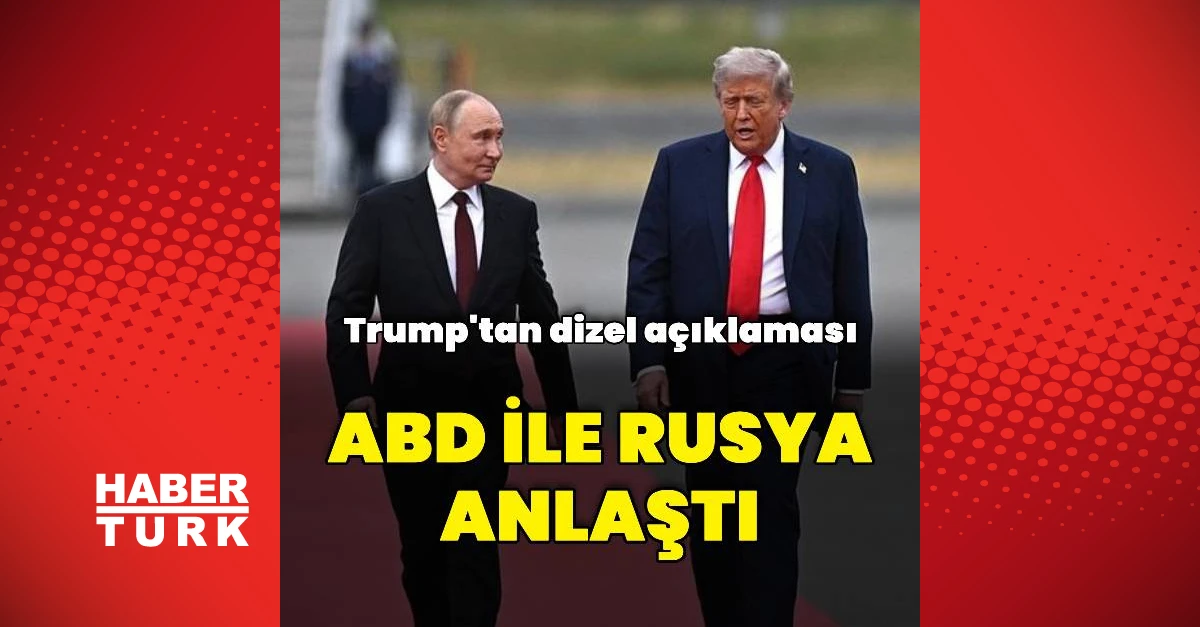 Trump: Rusya ABD ve küresel piyasalara dizel yakıt tedarik edecek