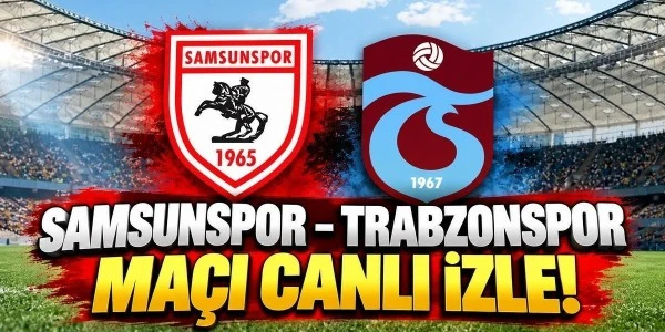 Samsunspor-Trabzonspor maçı saat kaçta, hangi kanalda?