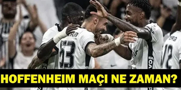 Hoffenheim-Beşiktaş maçı ne zaman, saat kaçta, hangi kanalda?