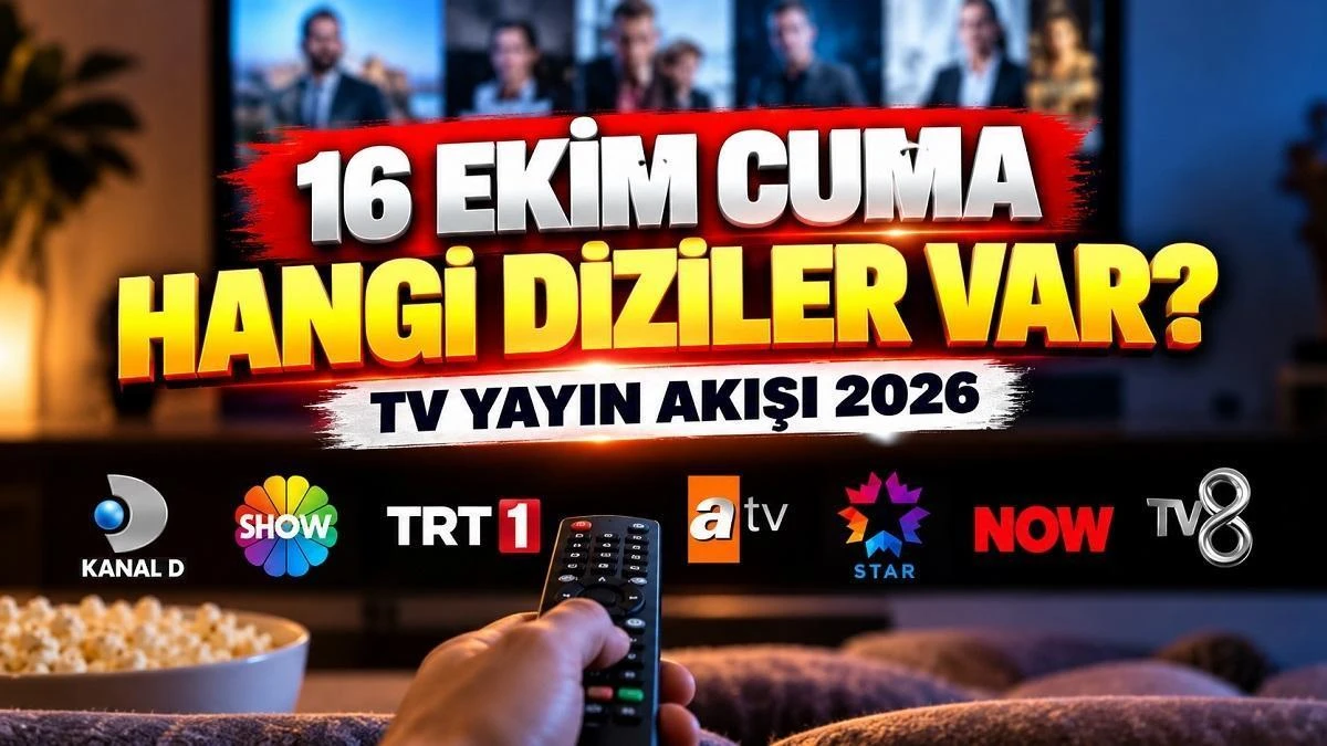 16 Ekim Cuma TV yayın akışı: Akşam hangi diziler var?
