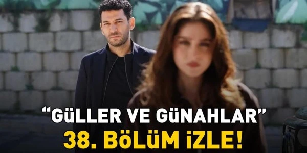 Güller ve Günahlar 38. bölümde Zeynep evi terk ediyor