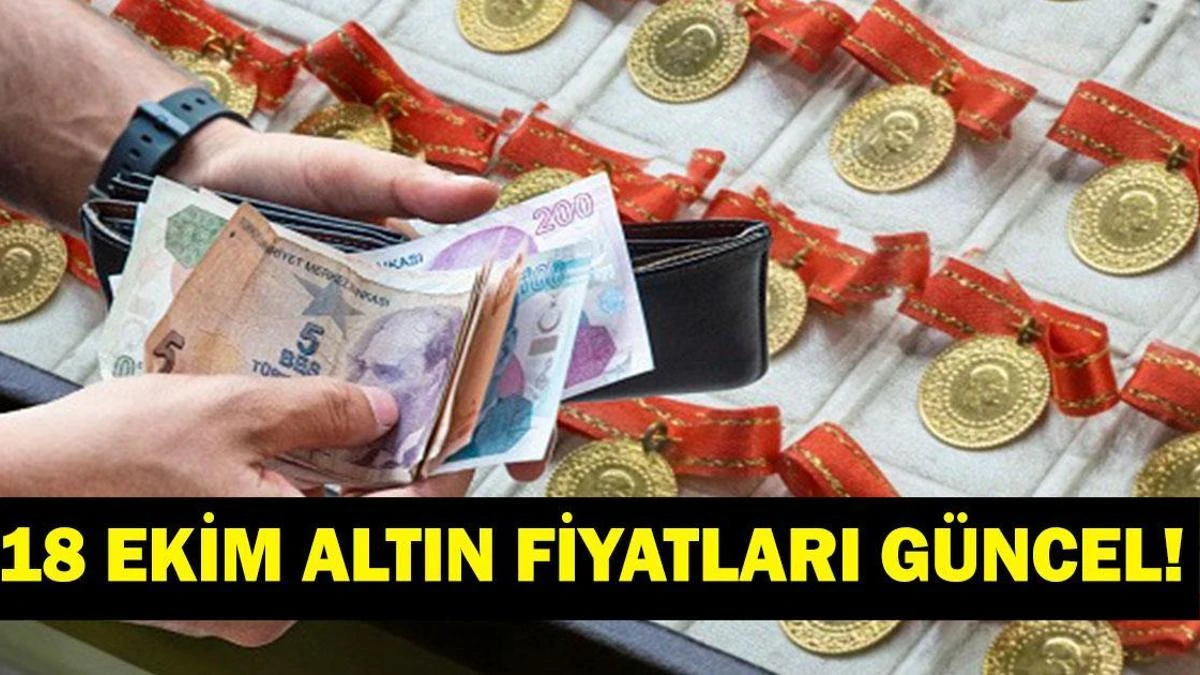 18 Ekim 2026 altın fiyatları: Gram ve çeyrek altın gündemde