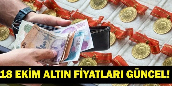 18 Ekim 2026 altın fiyatları: Gram ve çeyrek altın gündemde
