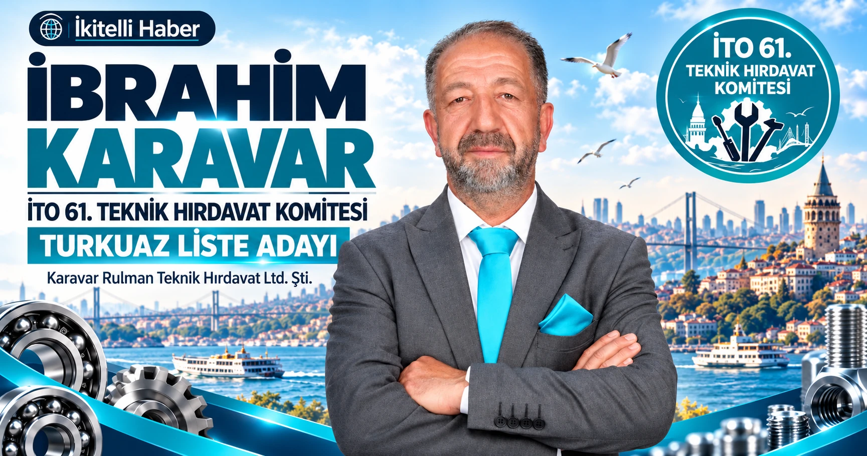 Teknik Hırdavat Komitesi Adayı: İbrahim KARAVAR