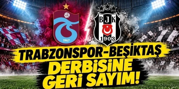 Trabzonspor-Beşiktaş derbisi saat kaçta, hangi kanalda?