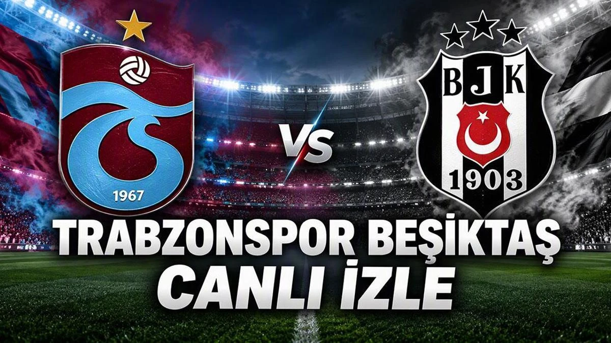 Trabzonspor-Beşiktaş maçı ne zaman, saat kaçta ve hangi kanalda?