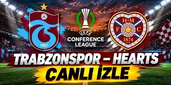 Trabzonspor-Hearts maçı saat kaçta, hangi kanalda yayınlanacak?