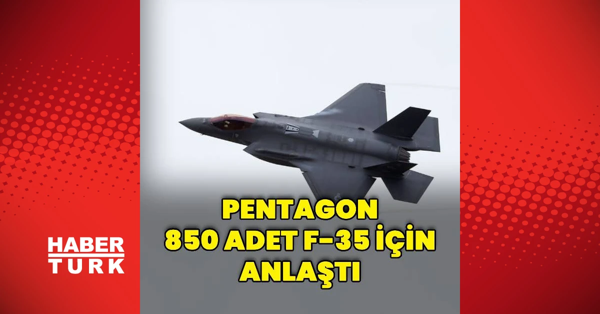 Pentagon ile Lockheed Martin'den 10 yıllık F-35 anlaşması