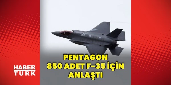 Pentagon ile Lockheed Martin'den 10 yıllık F-35 anlaşması