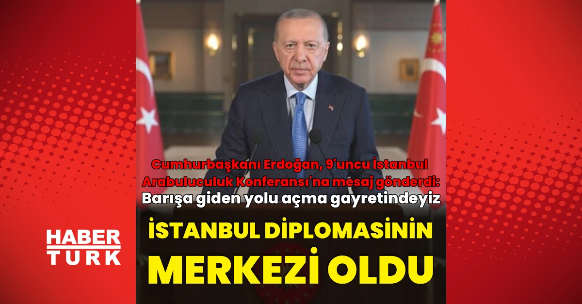 Erdoğan: En çetin ihtilaflarda da diplomasi kapısı açık tutulmalı