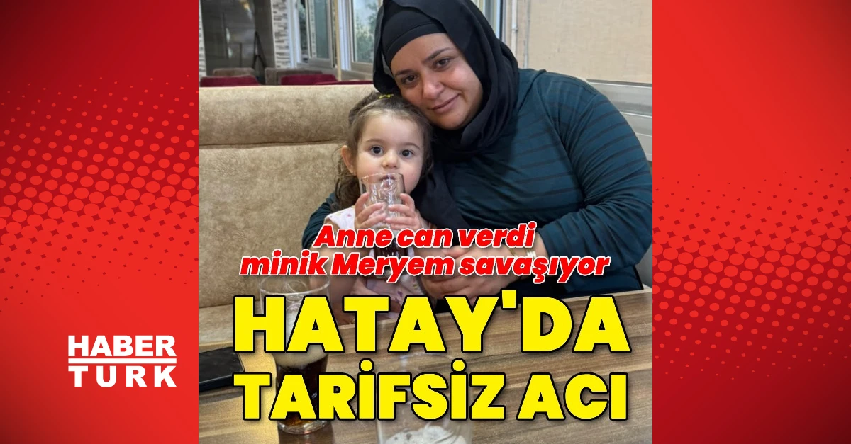 Hatay'da otomobilin çarptığı anne öldü, kızı ağır yaralı