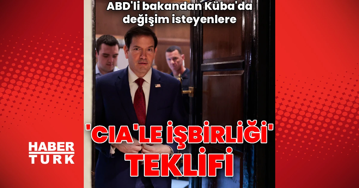 Rubio’dan Küba’da değişim isteyenlere CIA ile gizli işbirliği