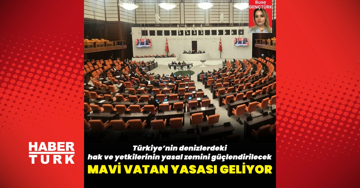 Mavi Vatan Kanunu teklifi yılbaşından önce Meclis'e sunulacak