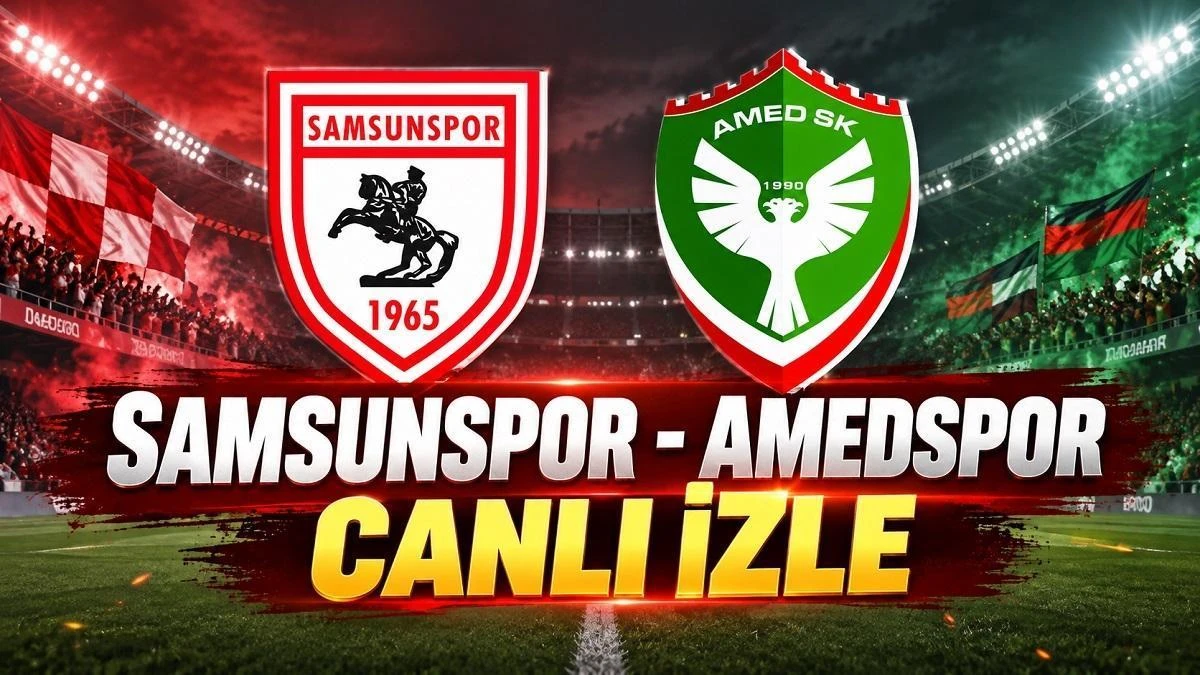 Samsunspor-Amedspor maçı hangi kanalda, saat kaçta?