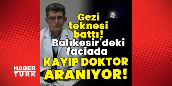 Ayvalık'ta batan gezi teknesinde kaybolan doktor aranıyor