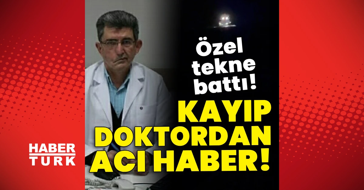 Ayvalık'taki tekne faciasında kayıp doktorun cansız bedeni bulundu