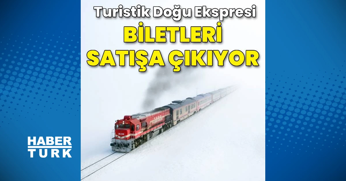 Turistik Doğu Ekspresi biletleri 26 Ekim’de satışa çıkıyor