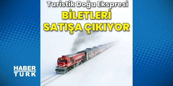 Turistik Doğu Ekspresi biletleri 26 Ekim’de satışa çıkıyor